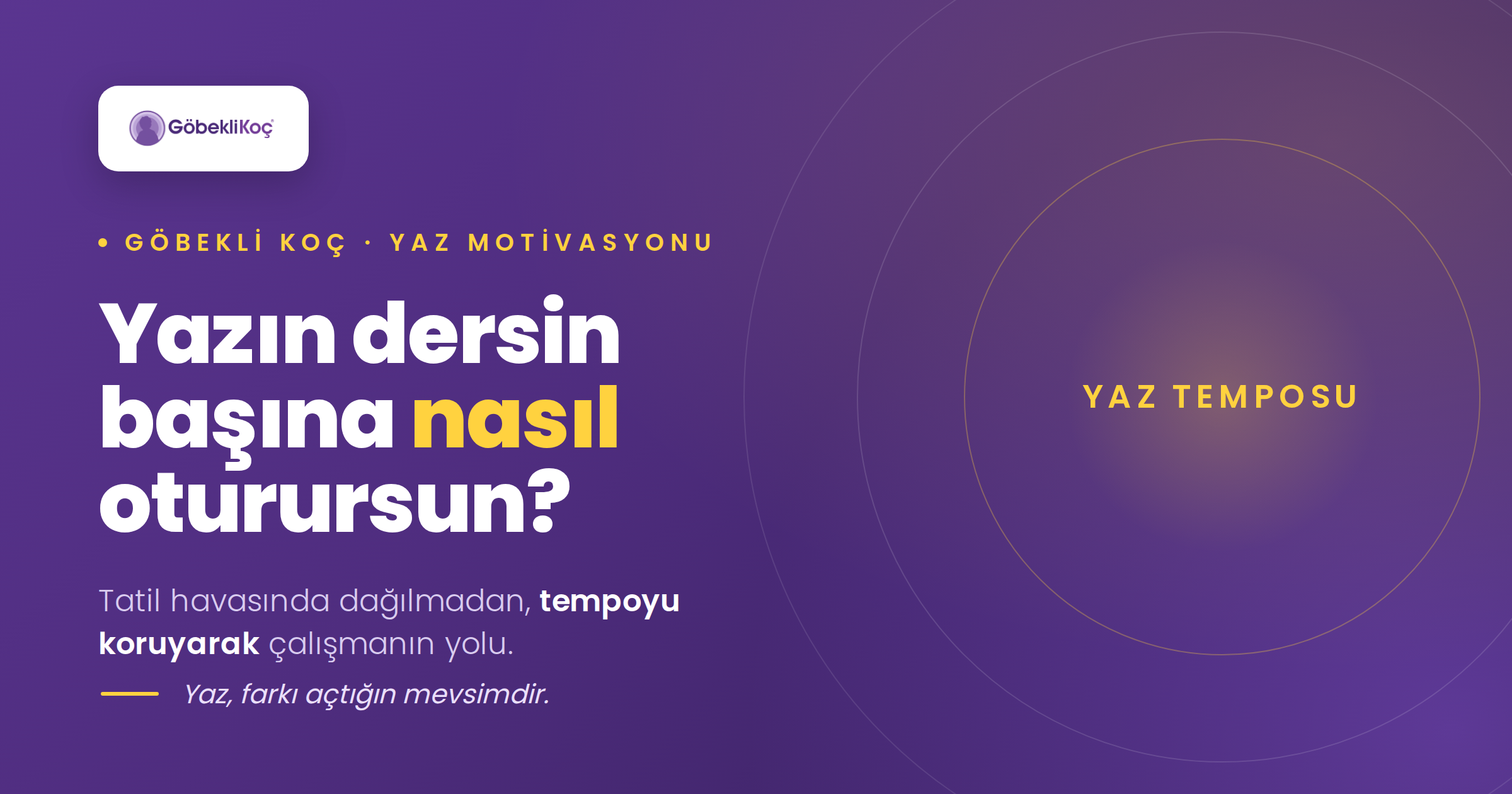Yazın dersin başına oturamıyorum, nasıl motive olabilirim?